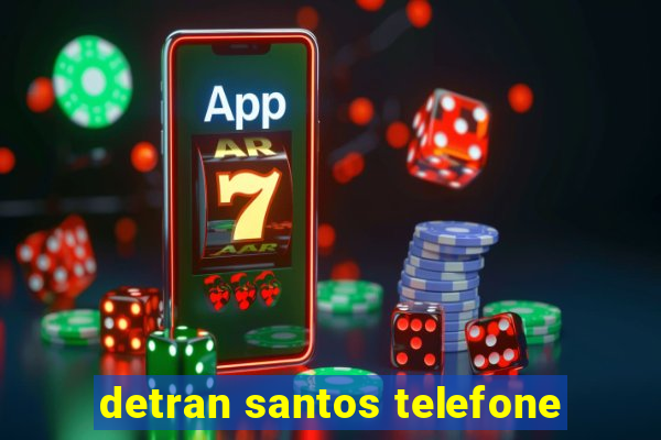 detran santos telefone